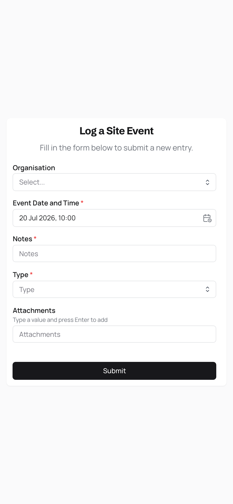 A form link open on a phone, titled Log a Site Event, with Organisation, date and time, Notes, Type and Attachments fields above a Submit button.